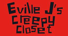 Eville J's Creepy Closet
