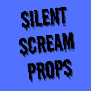 SILENT SCREAM PROPS